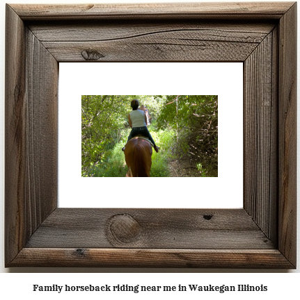 family horseback riding near me in Waukegan, Illinois